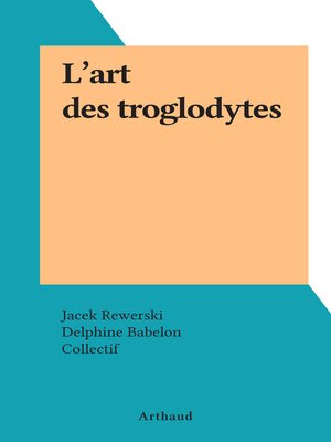 cover image of L'art des troglodytes